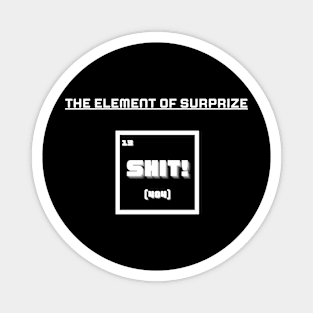 The element of surprise Magnet